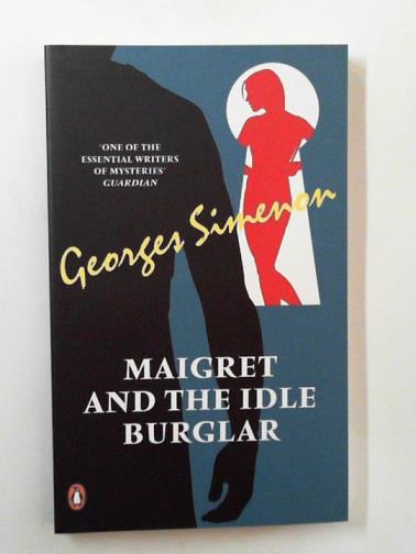 SIMENON, Georges - Maigret and the idle burglar