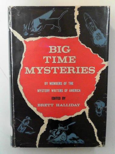 HALLIDAY, Brett (editor) - Big time mysteries: by members of the Mystery Writers of America