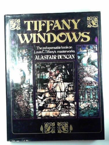 DUNCAN, Alastair - Tiffany windows