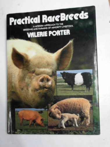 PORTER, Val - Practical rare breeds