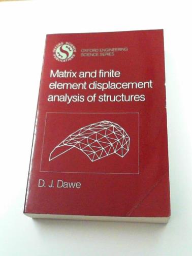 DAWE, D.J. - Matrix and finite element displacement analysis of structures