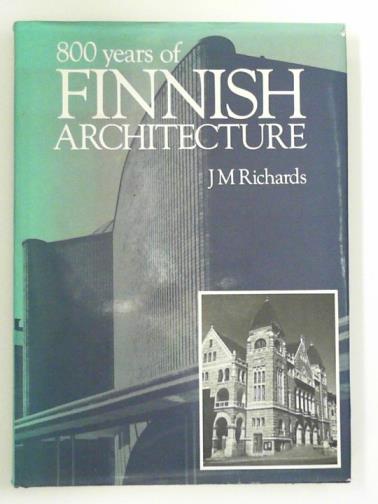 RICHARDS, J. M. - 800 years of Finnish architecture