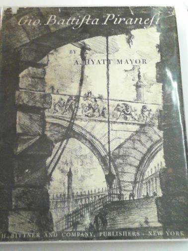 MAYOR, A. Hyatt - Giovanni Battista Piranesi