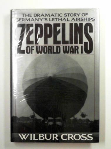 CROSS, Wilbur - Zeppelins of World War I