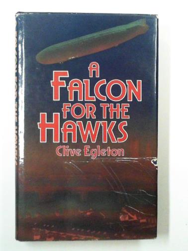 EGLETON, Clive - A falcon for the hawks