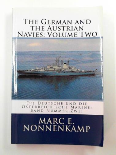 NONNENKAMP, Marc E. - The German and the Austrian Navies: vol. 2