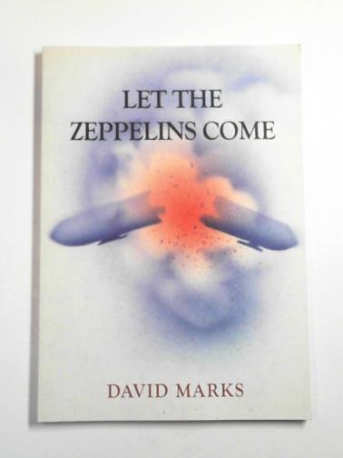MARKS, David - Let the Zeppelins come