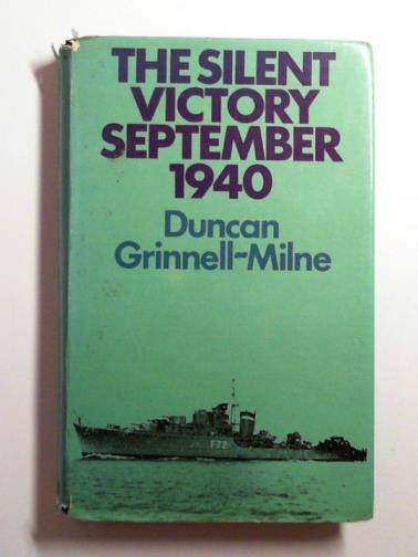 GRINNELL-MILNE, Duncan - The silent victory: September 1940
