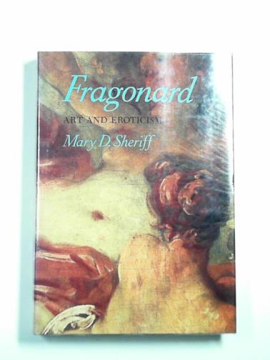 SHERIFF, Mary D. - Fragonard: art and eroticism