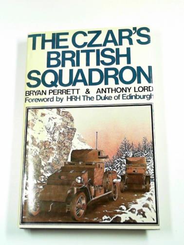 PERRETT, Bryan & LORD, Anthony - The Czar's British squadron