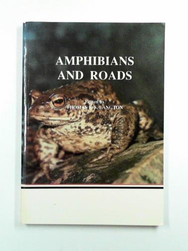 LANGTON, Thomas E. J. (ed) - Amphibians and roads: proceedings of the Toad Tunnel Conference