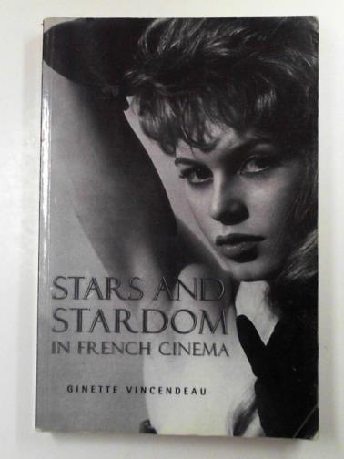 VINCENDEAU, Ginette - Stars and stardom in French cinema