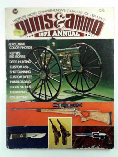 TANNER, Hans (ed) - Guns & Ammo: 1971 annual