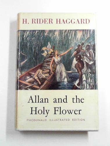 HAGGARD, H. Rider - Allan and the holy flower
