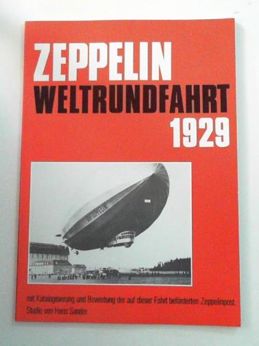 SANDER, Hans - Graf Zeppelin - around the world flight 1929 / Zeppelin-Weltrundfahrt 1929