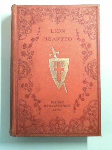 DAWSON, E.C. (Rev.) - Lion-hearted: the story of Bishop Hannington's life: told for boys and girls