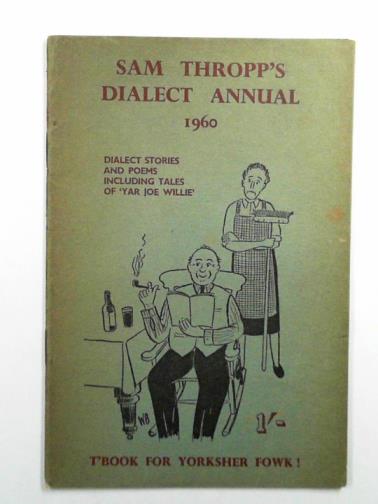  - Sam Thropp's dialect annual 1960
