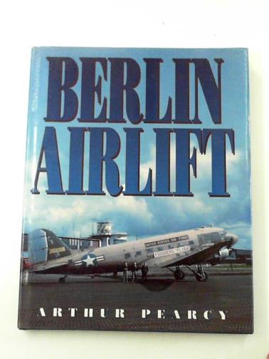 PEARCY, Arthur - Berlin airlift