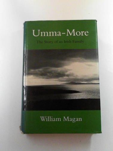 MAGAN, William - Umma-More: the story of an Irish family