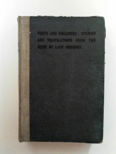 GREGORY (Lady) - Poets and dreamers: studies & translations from the Irish