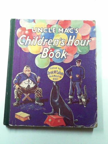 McCULLOCH, Derek (editor) - Uncle Mac's Children's Hour story book