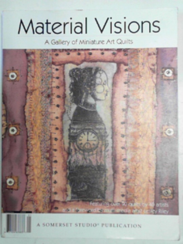 DOH, Jenny (ed) - Material visions: a gallery of miniature art quilts