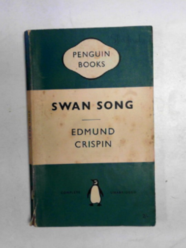 CRISPIN, Edmund - Swan Song