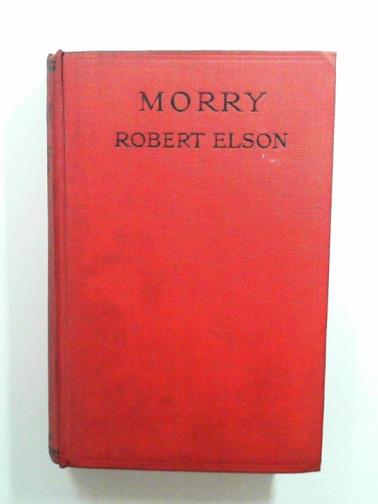 ELSON, Robert - Morry: a novel