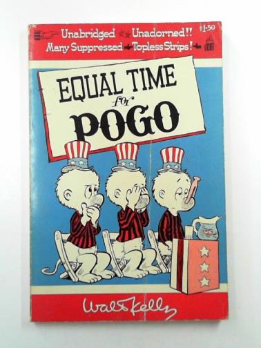 KELLY, Walt - Equal time for Pogo