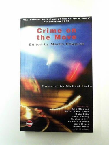 EDWARDS, Martin (ed) - Crime on the move: the official anthology of the Crime Writers' Association