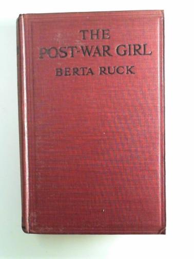 RUCK, Berta - The Post-War Girl,and other stories