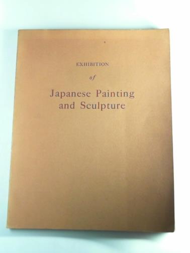 Government of Japan - Exhibition of Japanese painting and sculpture: sponsored by the Government of Japan
