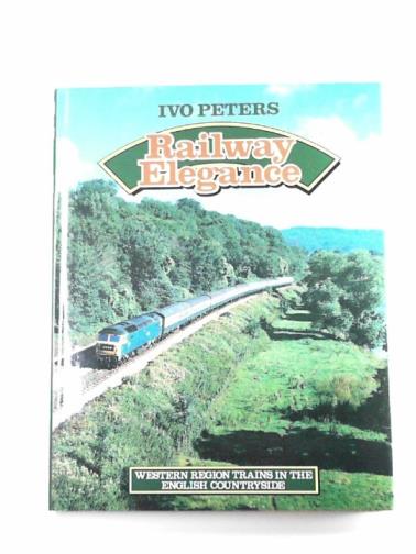 PETERS, Ivo - Railway elegance: Western region trains in the English countryside