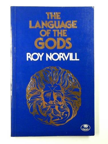 NORVILL, Roy - The language of the gods