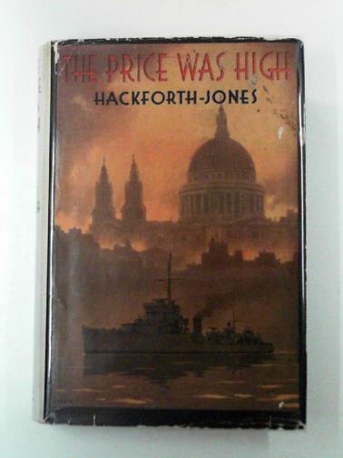 HACKFORTH-JONES, Gilbert - The price was high