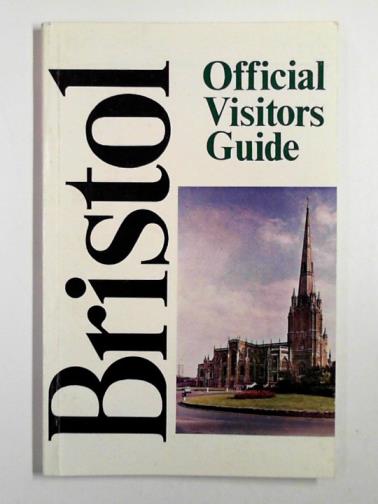  - Official visitors' guide to Bristol