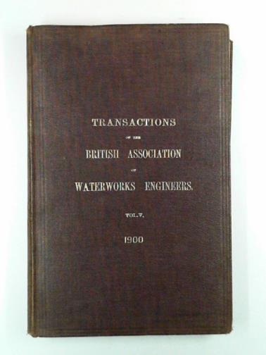 GRIFFITH, Percy - Transactions of the British Association of Waterworks Engineers: volume V: 1900