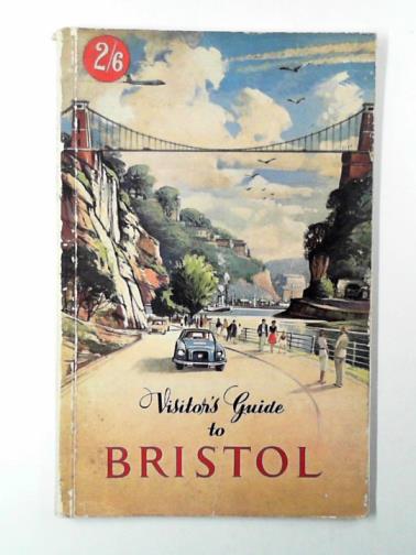  - Visitors' guide to Bristol