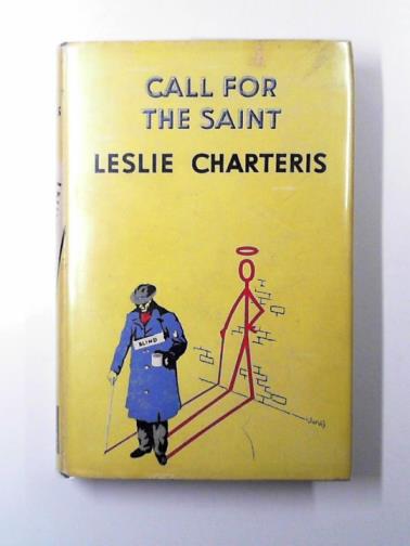 CHARTERIS, Leslie - Call for the Saint