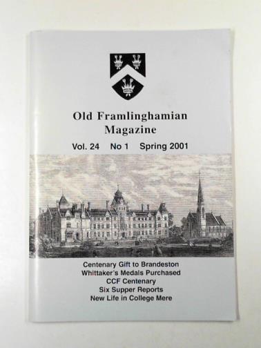  - Old Framlinghamian Magazine, vol. 24, no. 1, Spring 2001