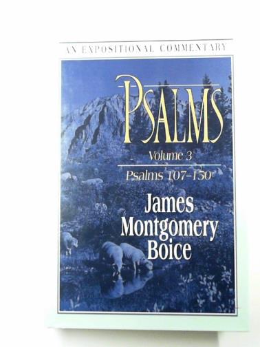 BOICE, J.M. - Psalms, volume 3: Psalms 107-150