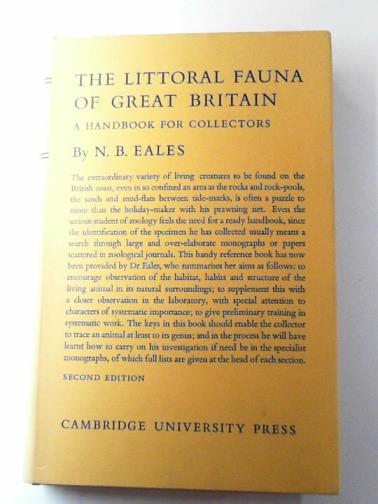 EALES, N.B - The littoral fauna of Great Britain: a handbook for collectors