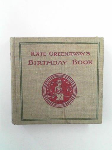 GREENAWAY, Kate and BARKER, Sale (verses by) - Kate Greenaway's birthday book