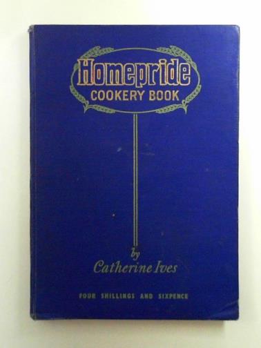 IVES, Catherine - Homepride cookery book