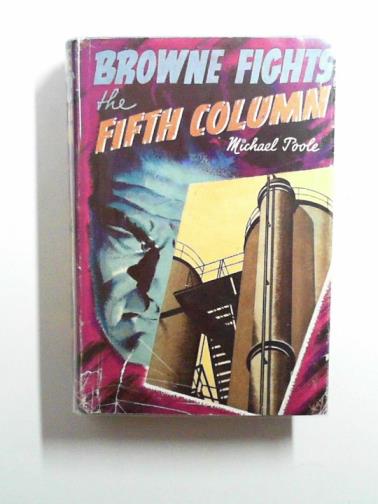 POOLE, Michael - Browne fights the Fifth Column