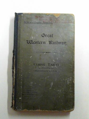TAYLOR, William G - Great Western Railway: cubing tables for ascertaining the cubical contents of sawn timber