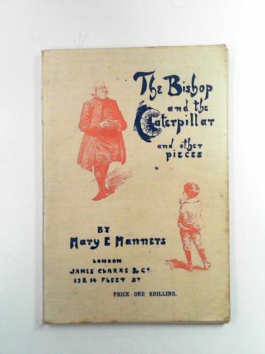 MANNERS, Mary E. - The bishop and the caterpillar (as recited by Mr. Brandram) and other pieces