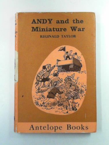 TAYLOR, Reginald - Andy and the miniature war
