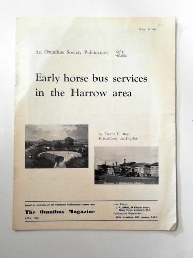 MAY, Trevor F. - Early horse bus services in the Harrow area