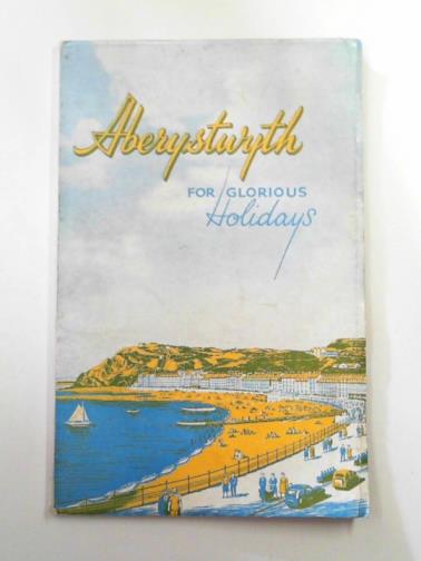  - Aberystwyth for glorious holidays